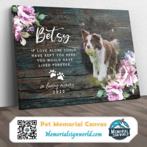 Personalized Custom If Love Alone Could Have Kept Dog Cat Pet Memorial Canvas Art Poster DC47 (2)
